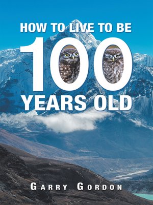 cover image of How to Live to Be 100 Years Old